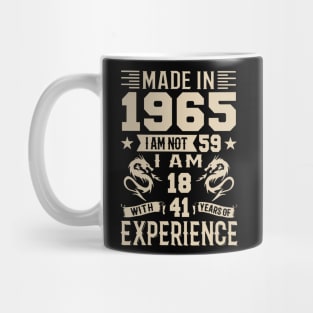 Made In 1965 I Am Not 59 I Am 18 With 41 Years Of Experience Mug